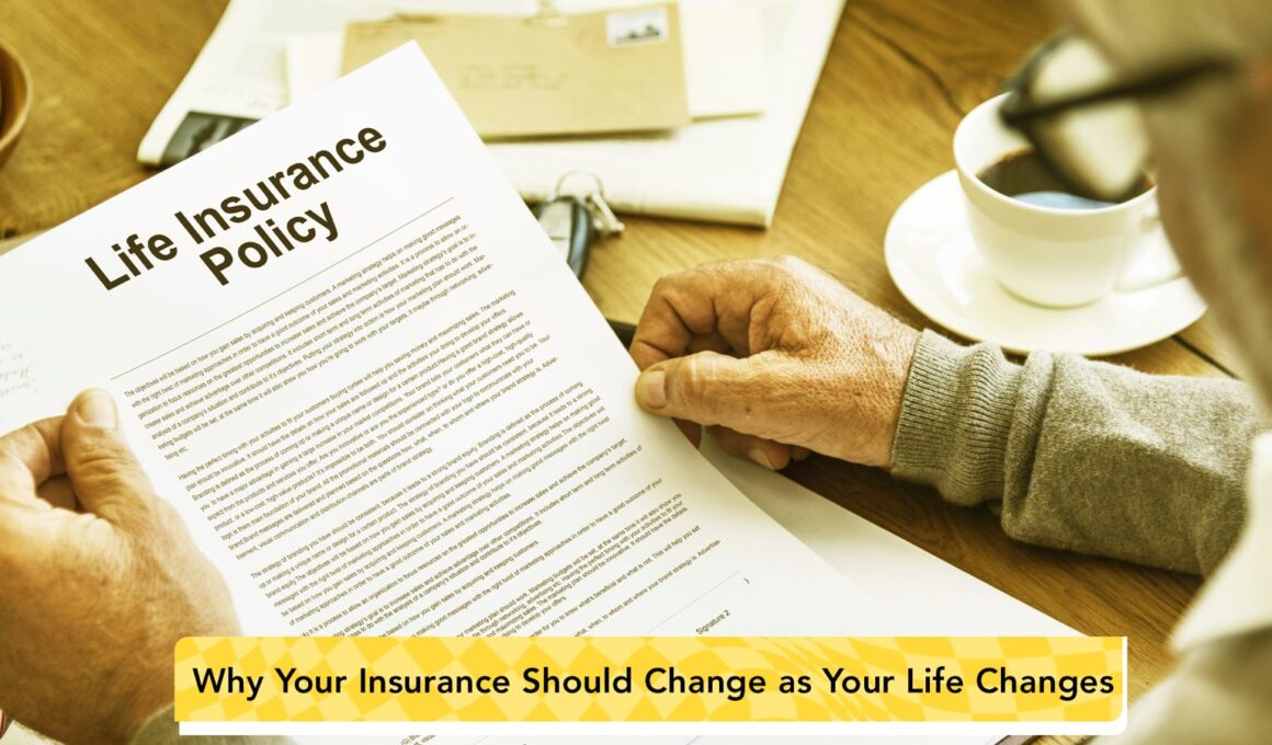 Why Your Insurance Should Change as Your Life Changes
