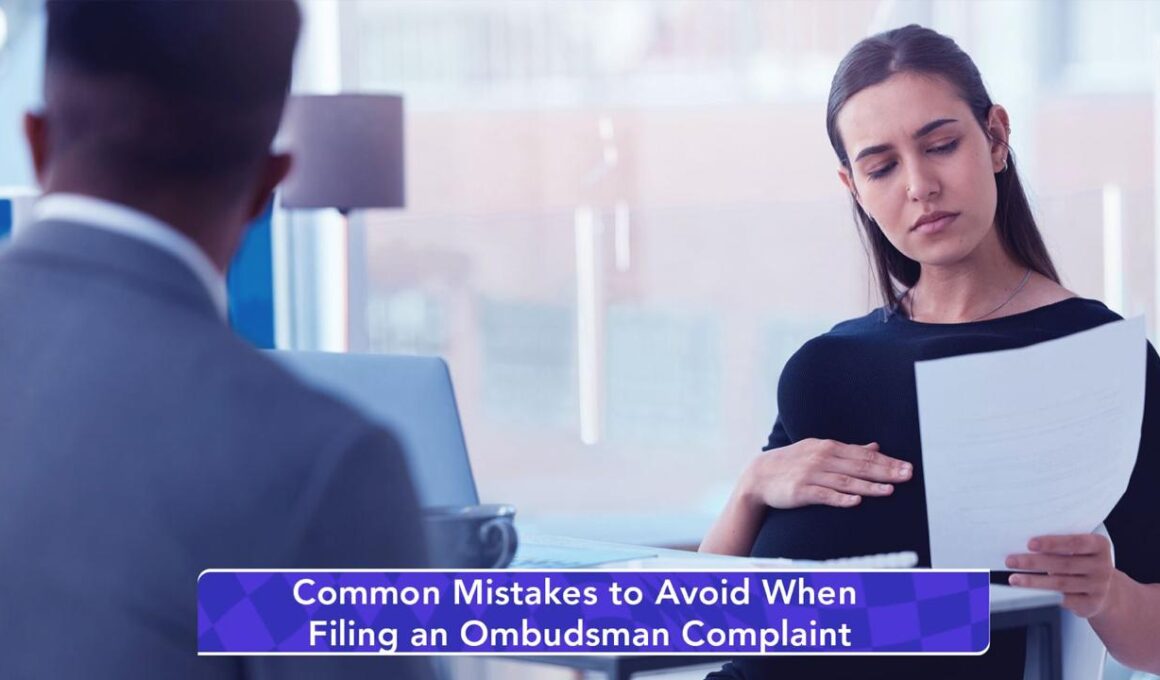 Common Mistakes to Avoid When Filing an Ombudsman Complaint