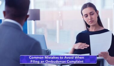 Common Mistakes to Avoid When Filing an Ombudsman Complaint